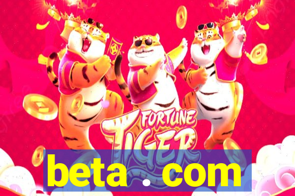 beta . com